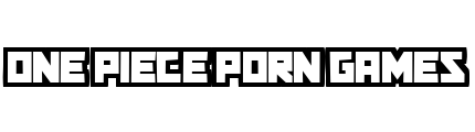 onepieceporngames.com - One Piece Porn Games